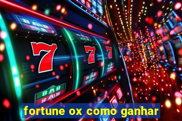 fortune ox como ganhar